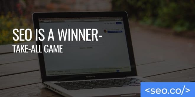 How to Dominate in the Winner-Take-All Game of SEO