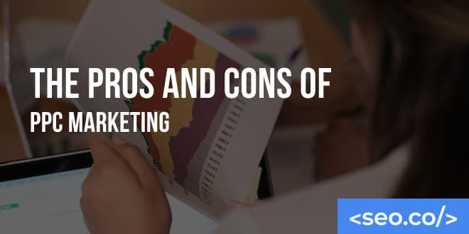The Pros and Cons of PPC Marketing