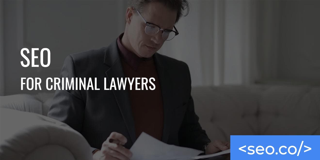 SEO for Criminal Lawyers: Best Marketing Strategies for Criminal Defense Law Firms