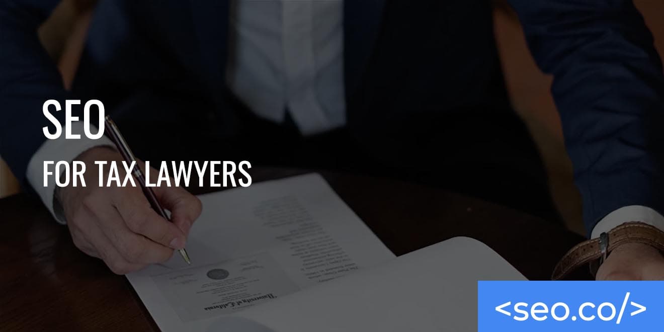 SEO for Tax Lawyers: Local & National Lead Generation for Tax Attorneys