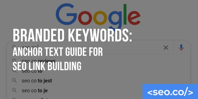 Branded Keywords: Anchor Text Guide for SEO Link Building