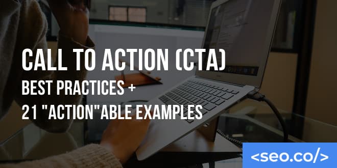 Call to Action (CTA) Best Practices + 21 "Action"able Examples