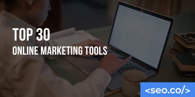 Top 30 Online Marketing Tools for 2023