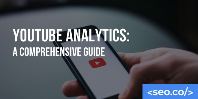 YouTube Analytics: A Comprehensive Guide