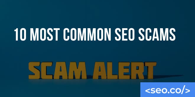Top 10 Most Common SEO Scams