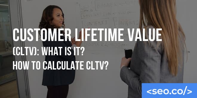 Customer Lifetime Value (CLTV): How to Increase CLTV