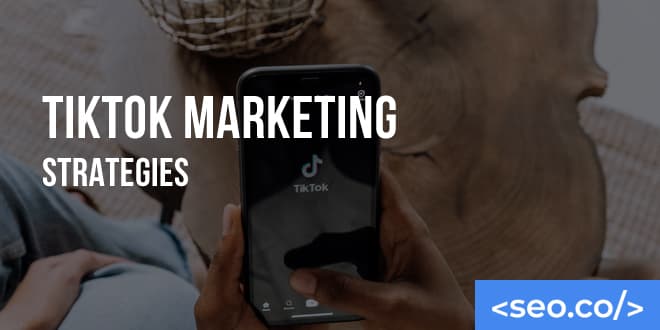 TikTok Marketing Strategies to Grow Your Traffic