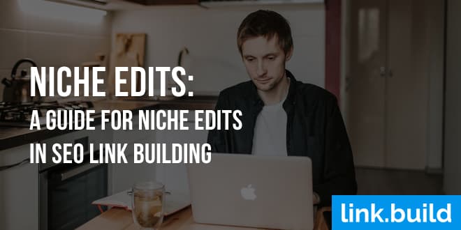 Niche Edits: A Guide for Niche Edits in SEO Link Building