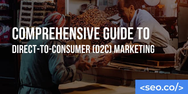 Direct-to-Consumer (D2C) Marketing with SEO