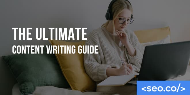 Ultimate Content Writing Guide: How to Write for Online Readers