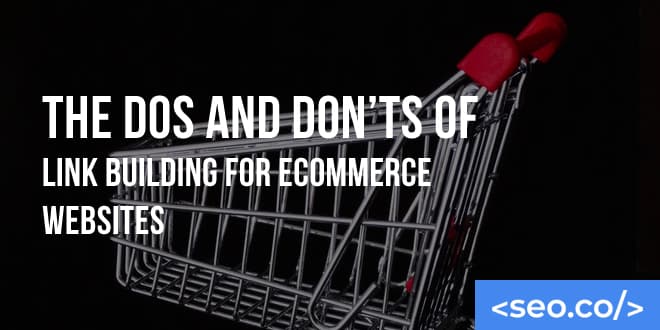 Link Building for eCommerce Websites: Backlink Best Practices for eCommerce Sites