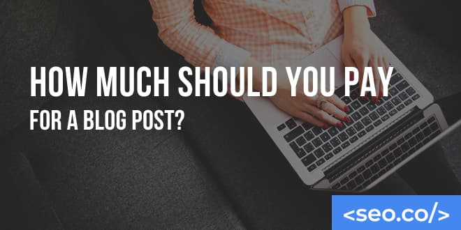 How Much Should You Pay For a Blog Post?
