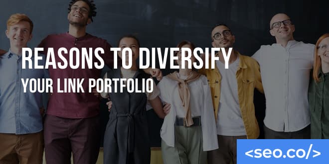 Reasons to Diversify Your Backlink Portfolio