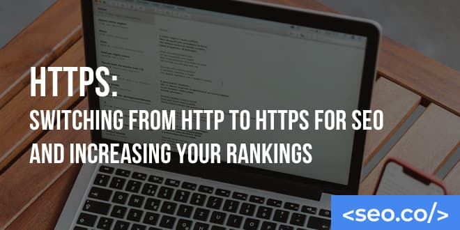 HTTPS: Using SSL Certificates to Switch from HTTP to HTTPS for SEO