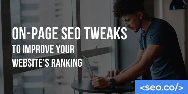 10 On-Page SEO Tweaks to Improve Your Website's Ranking
