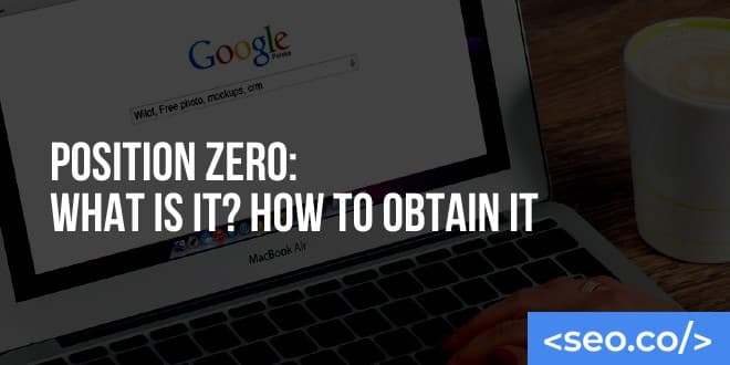 SEO Position Zero: What It is and How to Rank for Position 0