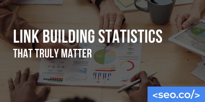 Link Building Statistics that Truly Matter