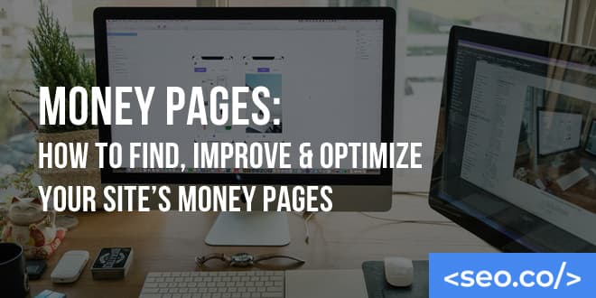 Money Pages: Optimizing Your Money Pages for Sales, Leads & Conversions
