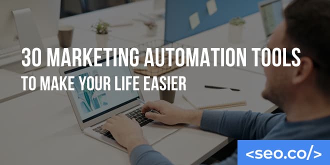 30 Best Marketing Automation Tools for SEO Companies