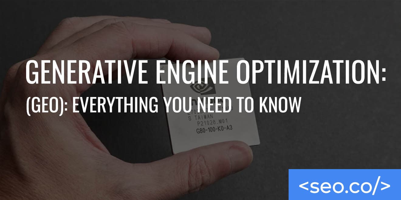 Generative Engine Optimization (GEO): Everything You Need to Know