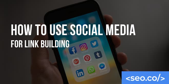 How to Use Social Media for SEO Link Building