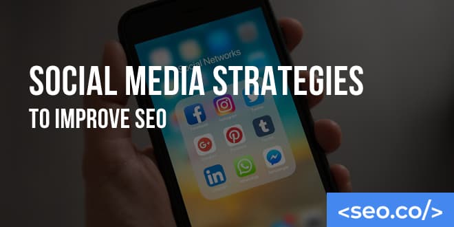 Social Media Strategies to Improve SEO