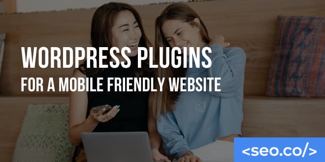 Wordpress Plugins for a Mobile Friendly Website
