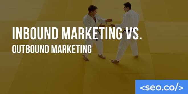Inbound Marketing vs. Outbound Marketing