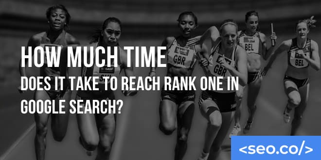 How Long Does it Take to Rank on Google?