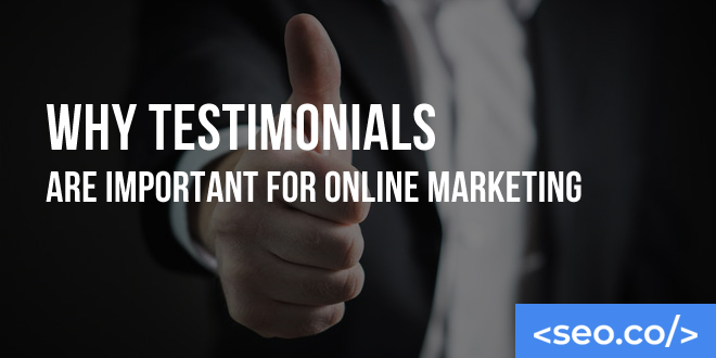 Why Testimonials are Important for Online Marketing