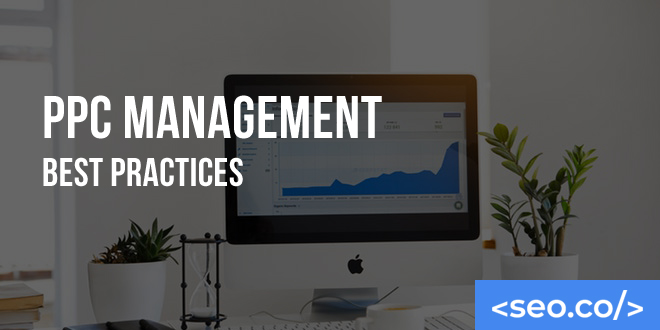 PPC Management Best Practices: How to Avoid Losing Money on Google Adwords