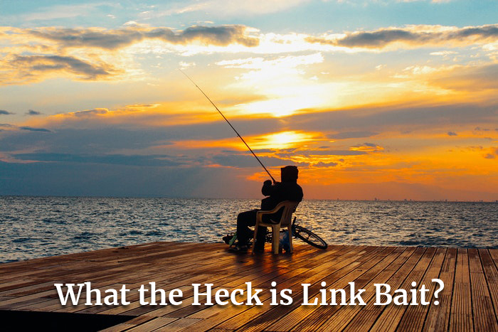 What the Heck is Link Bait?