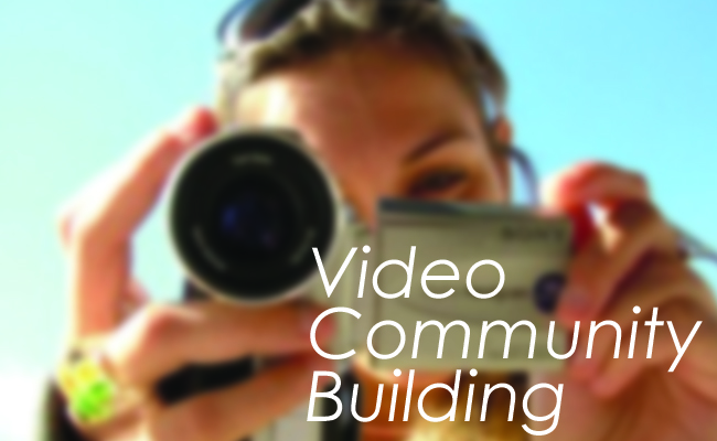 Video Community Building