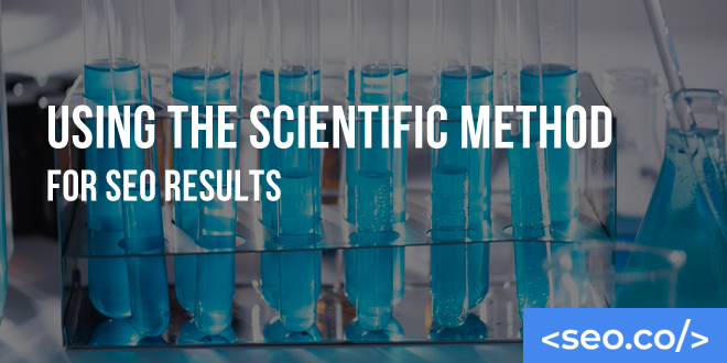 Using the Scientific Method for SEO Results