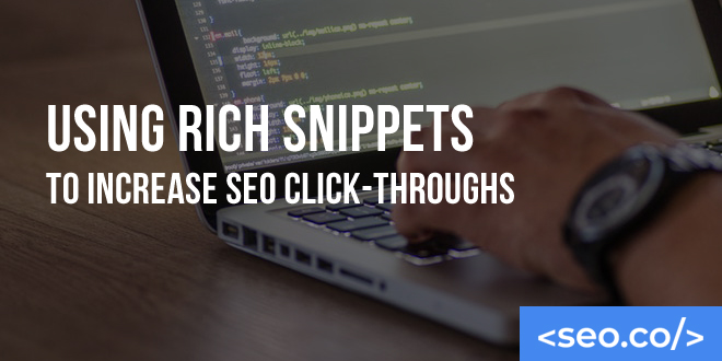 Using Rich Snippets to Increase SEO Click-Throughs