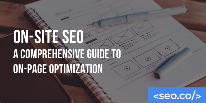 On-Site SEO – A Comprehensive Guide to On-Page Optimization