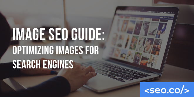 Image SEO Guide: Optimizing Images for Search Engines