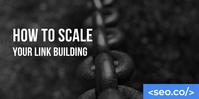 How to Scale Your Link Building