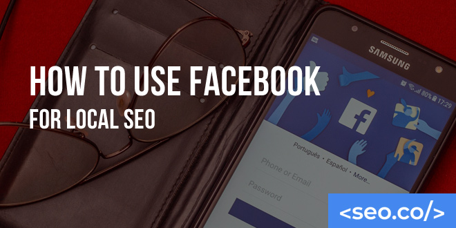 How to Use Facebook for Local SEO