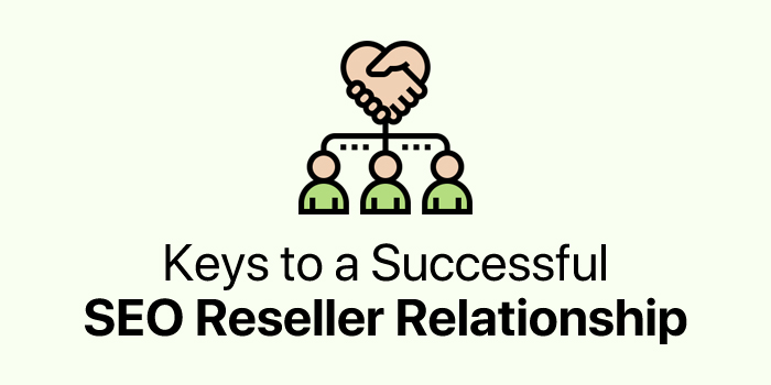 Keys to a Successful SEO Reseller Relationship
