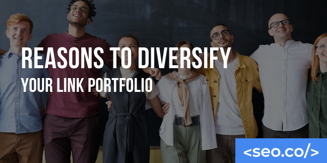 Reasons to Diversify Your Link Portfolio