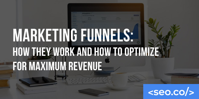 Marketing Funnels: How They work and How to Optimize for Maximum Revenue