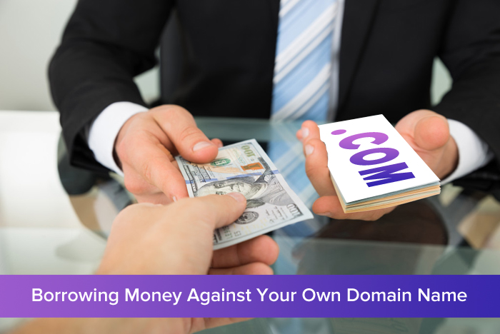 Borrowing Money Against Your Own Domain Name