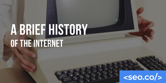 A Brief History of the Internet