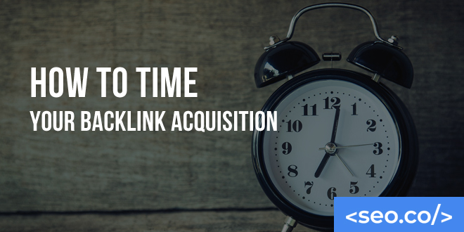 How to Time Your Backlink Acquisition