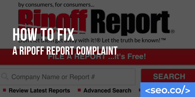 How to Fix a Ripoff Report Complaint