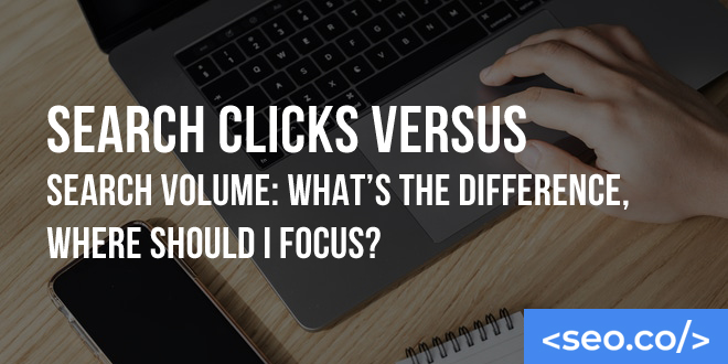 Search Clicks versus Search Volume