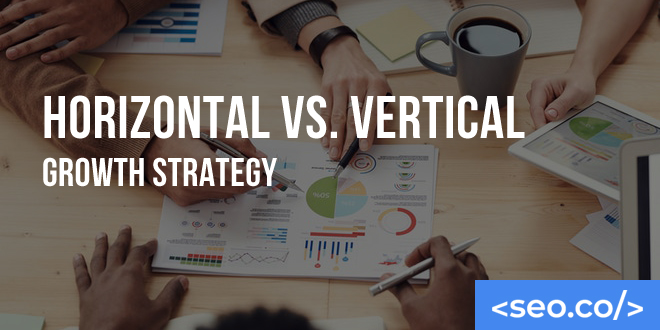 Horizontal vs. Vertical Growth Strategy