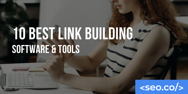 10 Best Link Building Software & Tools
