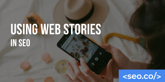 Using Web Stories In SEO